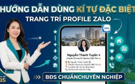 Hướng Dẫn Dùng Kí Tự Đặc Biệt Trang Trí Profile Zalo Chuẩn Chuyên Nghiệp Cho Môi Giới BĐS